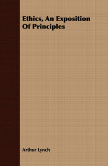 Ethics, an Exposition of Principles