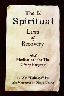 The 12 Spiritual Laws of Recovery : And Meditations for the 12-step Program