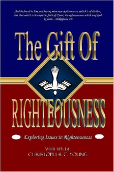 The Gift of Righteousness - Exploring Issues in Righteousness