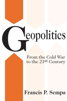 Geopolitics : From the Cold War to the 21st Century
