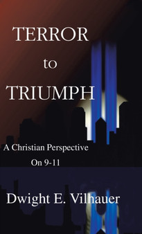 Terror to Triumph : A Christian Perspective on 9-11