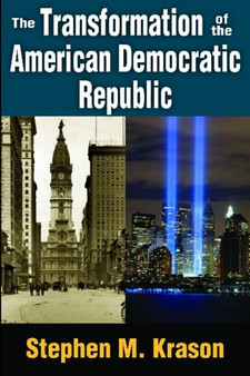 The Transformation of the American Democratic Republic