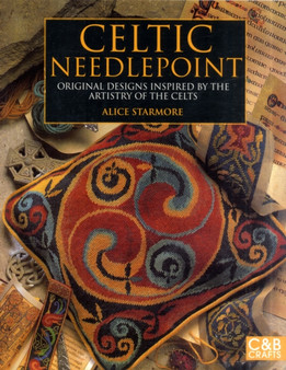 Celtic Needlepoint : Original Designs Inspired by the Artistry of the Celts by Alice Starmore - Paperback