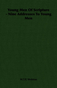 Young Men Of Scripture - Nine Addresses To Young Men
