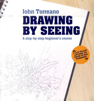 Drawing By Seeing: Using Gestalt Perception by John Torreano - Paperback