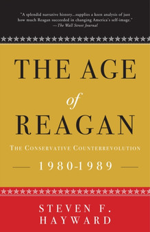 The Age of Reagan: The Conservative Counterrevolution : 1980-1989