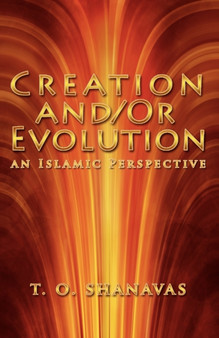 Evolution and /Or Creation : An Islamic Perspective