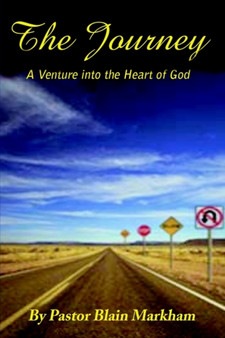 The Journey : A Venture Into The Heart Of God