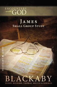 James : A Blackaby Bible Study Series