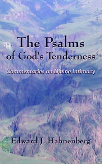 The Psalms of God's Tenderness : Commentaries on Divine Intimacy