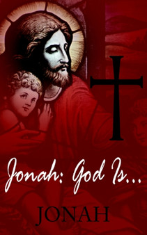 Jonah : God Is...: ...Love