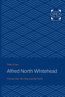 Alfred North Whitehead : The Man and His Work