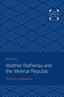 Walther Rathenau and the Weimar Republic : The Politics of Reparations