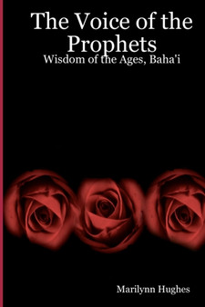 The Voice Of The Prophets : Wisdom Of The Ages, Bahai