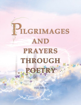 Pilgrimages and Prayers Through Poetry