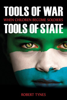 Tools of War, Tools of State : When Children Become Soldiers