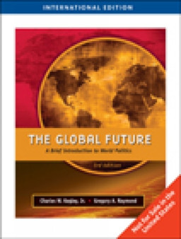 The Global Future : A Brief Introduction to World Politics