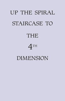 Up the Spiral Staircase to the 4th Dimension