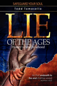 Lie of the Ages : History's Fatal Falsehood