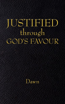 JUSTIFIED Through GOD's FAVOUR