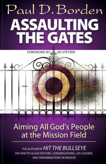 Assaulting the Gates : Aiming All God's People at the Mission Field