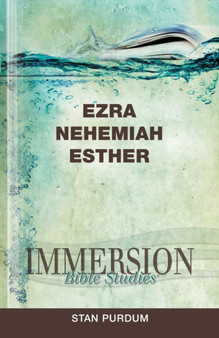 Immersion Bible Studies: Ezra, Nehemiah, Esther