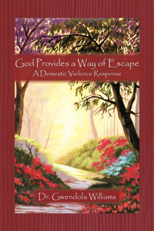 God Provides a Way of Escape : A Domestic Violence Response