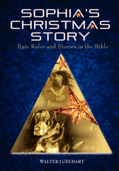 Sophia's Christmas Story : Epic Roles and Stories in the Bible