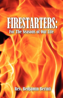Firestarters : For the Seasons of Our Life