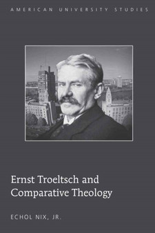 Ernst Troeltsch and Comparative Theology : 300