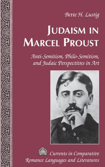 Judaism in Marcel Proust : Anti-Semitism, Philo-Semitism, and Judaic Perspectives in Art : 207