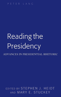 Reading the Presidency : Advances in Presidential Rhetoric : 43