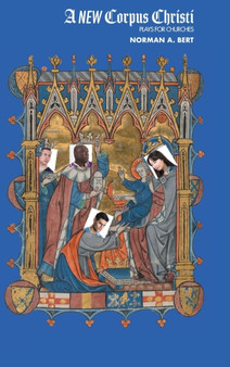 A New Corpus Christi : Plays for Churches
