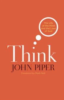 Think : The Life of the Mind and the Love of God
