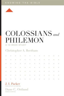 Colossians and Philemon : A 12-Week Study