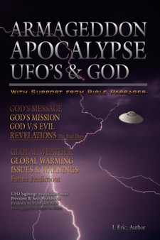 Armageddon Apocalypse UFO's & GOD