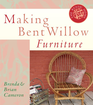 Making Bent Willow Furniture by Brend Cameron - Paperback
