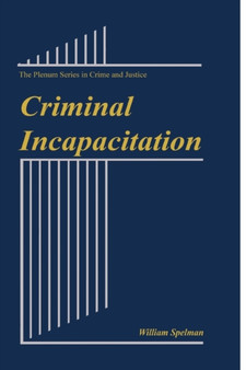 Criminal Incapacitation