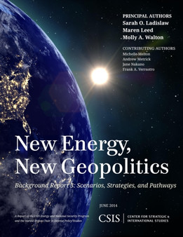 New Energy, New Geopolitics : Background Report 3: Scenarios, Strategies, and Pathways