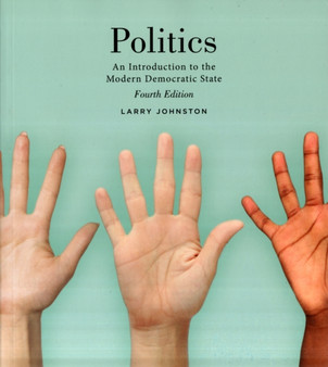 Politics (Canadian Edition) : An Introduction to the Modern Democratic State