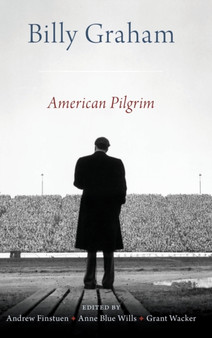 Billy Graham : American Pilgrim