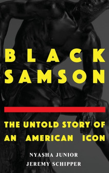 Black Samson : The Untold Story of an American Icon