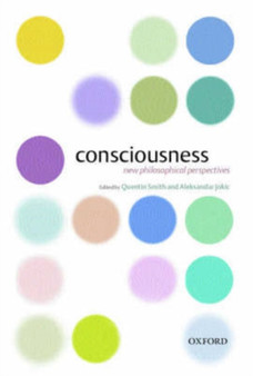 Consciousness : New Philosophical Perspectives