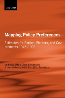 Mapping Policy Preferences : Estimates for Parties, Electors, and Governments 1945-1998