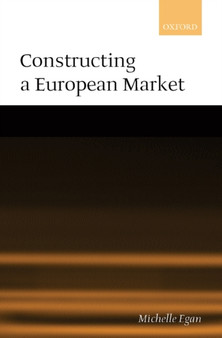 Constructing a European Market : Standards, Regulation, and Governance