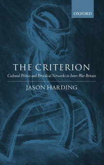 The Criterion : Cultural Politics and Periodical Networks in Inter-War Britain