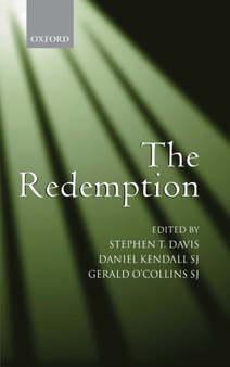 The Redemption : An Interdisciplinary Symposium on Christ as Redeemer