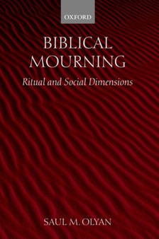 Biblical Mourning : Ritual and Social Dimensions