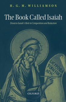The Book Called Isaiah : Deutero-Isaiah's Role in Composition and Redaction
