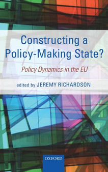 Constructing a Policy-Making State? : Policy Dynamics in the EU